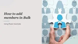 bulk add members to teams through flow