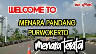 MENARA PANDANG PURWOKERTO (MENARA TERATAI 117 METER)
