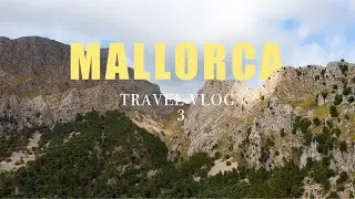 Mallorca Series - Episode 3- Travel Vlog
