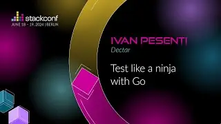 stackconf 2024 | Test like a ninja with Go by Ivan Pesenti