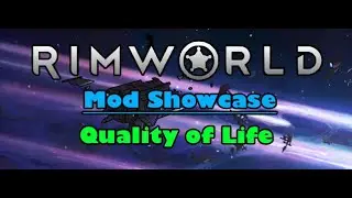 Rimworld Mod Showcase - Quality of life mods