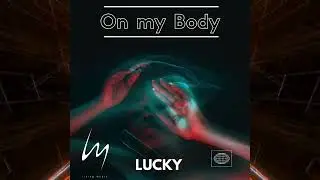 On My Body - Lucky