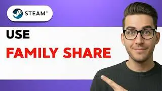 How to Use Steam Family Share [2026 Full Guide]