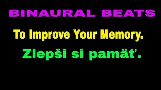 Improve Your Memory & Focus. Zlepši si pamäť.#binauralbeats