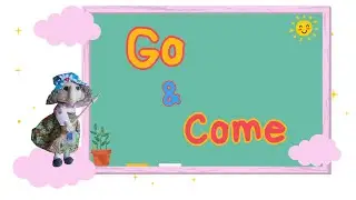Come vs Go