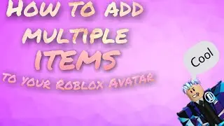 How to add multiple items to your Roblox avatar!