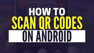 How To Scan QR Code On Any Android (2025)