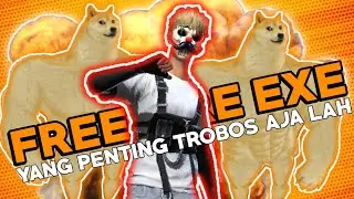 FREE FIRE EXE, TROBOS AJA LAH