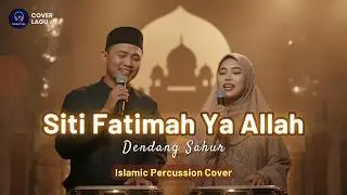 🎵 Siti Fatimah Ya Allah (Dendang Sahur) – Islamic Percussion Cover | Katakan Saja