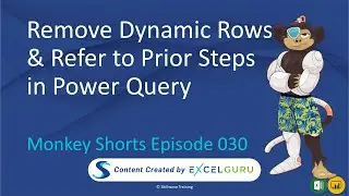 Remove Dynamic Rows & Refer to Prior Steps in Power Query - Monkey Shorts Episode 030
