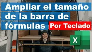 Ampliar el tamaño de la barra de fórmulas por teclado