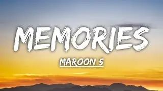 Maroon 5 - Memories (Lyrics)
