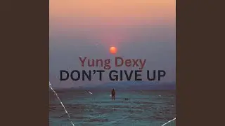 Don't Give Up