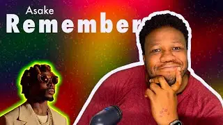 Asake - Remember  (🇭🇹REACTION🇺🇸)