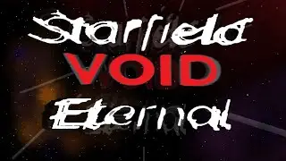 VOID Starfield Eternal | Episode 3 ~ Endless Nightmare