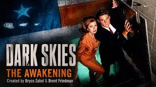 DARK SKIES | S1E1: The Awakening | Pilot