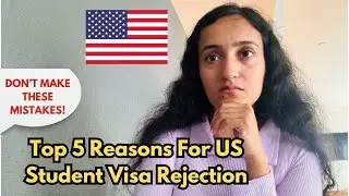 Top 5 US Visa Rejection Reasons for Student Visa & How To Avoid These
