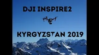 Kyrgyzstan by DJI Inspire 2   Teskey Ala-Too 5000 meters altitude