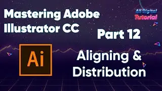 Mastering Adobe Illustrator CC  - Aligning and Distribution