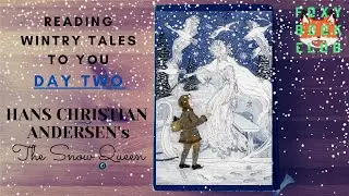 Reading Wintry Tales to You: DAY TWO * The Snow Queen by HC Andersen * audiobook Book Club