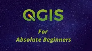 QGIS For Absolute Beginners