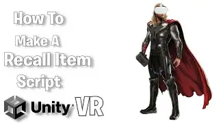 How To Make A Recall Item Script Like Thor! Unity VR