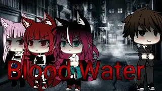 Blood Water//GLMV/ •Rochi Neko• {Leer descripción}