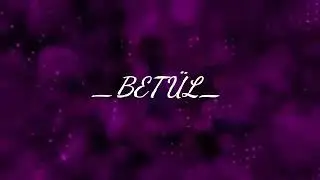 Betül Buda senin...😃 intro#19