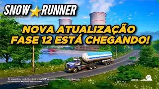 SNOWRUNNER: FASE 12 está se aproximando!