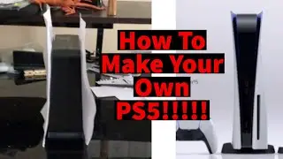 HOW TO MAKE YOUR OWN PS5!!!!