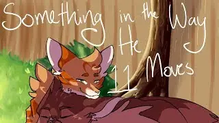 11 | Something in the way he moves