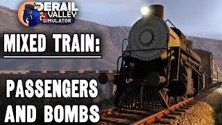 Passengers and bombs. What could go wrong? | Derail Valley Episode 37