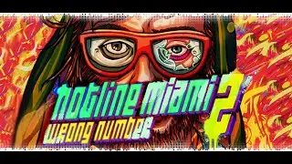 Hotline Miami 2 wrong number ПРОХОЖДЕНИЕ #1