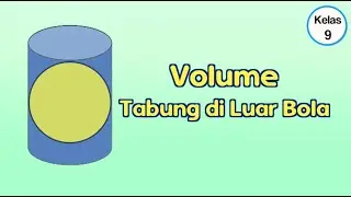 Kelas 09 - Matematika - Volume Tabung di Luar Bola | Video Pendidikan Indonesia