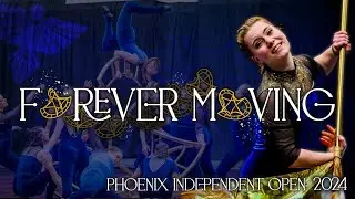 "Forever Moving" - 2024 Phoenix Independent Open