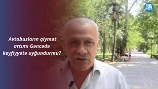 Avtobusların qiymət artımı Gəncədə keyfiyyətə uyğundurmu?