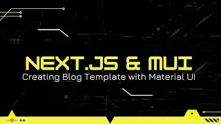 Next.js Tutorial #4: Creating blog template with Next.js and Material UI