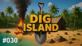 Dig Island #030 - Let's Play