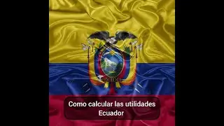 🤑 COMO CALCULAR LAS UTILIDADES DE UN TRABAJADOR EN ECUADOR