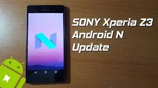 Update Sony Xperia Z3 to Android N Developer Preview
