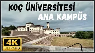 KOÇ ÜNİVERSİTESİ ANA KAMPÜSÜ [4K]