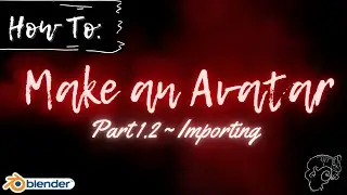 How To Make A VRChat Avatar Series: Part 1.2 ~ Importing Head, Body, Hair