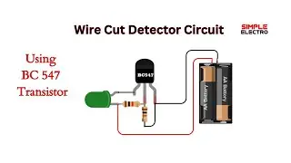 How To Make Wire Cut Detector Circuit With BC547 Transistor