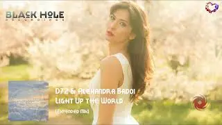 D72 & Alexandra Badoi - Light Up The World (Extended Mix) [Black Hole Recordings]