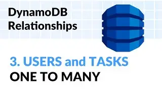 DynamoDB Relationships - 3 One to Many