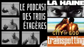 Three Shelves Podcast #018 (La Haine, City of God, Trainspotting)