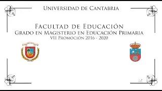 VÍDEO ORLA DE GRADO EN EDUCACIÓN PRIMARIA 2016 2020  UNIVERSIDAD DE CANTABRIA
