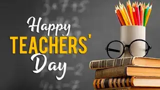 happy teacher day to my dear all teacher