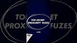 Top-Secret Proximity Fuzes - 