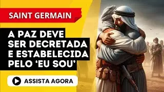 SAINT GERMAIN and the decree that resolves conflicts and BRINGS PEACE